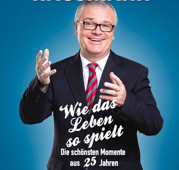 Jürgen B. Hausmann - Wie das Leben so spielt - die schönsten Momente aus 25 Jahren